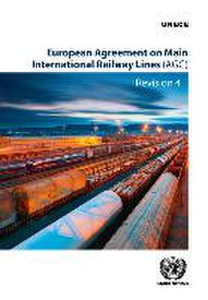 European Agreement on Main International Railway Lines (Agc) de United Nations Publications