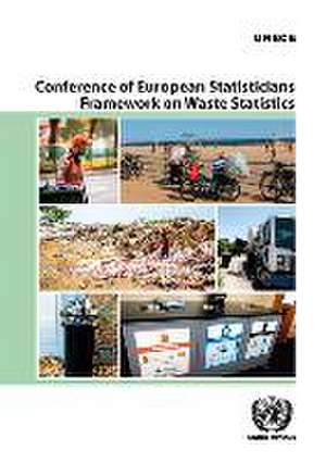 Conference of European Statisticians Framework on Waste Statistics de United Nations Publications