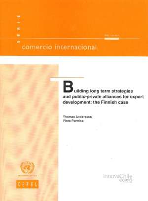 Building Long Term Strategies and Public-Private Alliances for Export Development: The Finnish Case