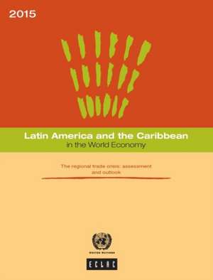 Latin America and the Caribbean in the World Economy de United Nations: Economic Commission for Latin America and the Caribbean