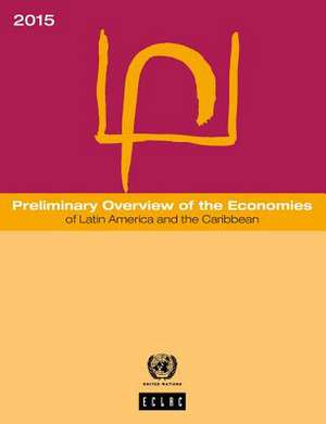 Preliminary Overview of the Economies of Latin America and the Caribbean de United Nations Publications