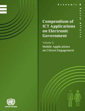 Compendium of Ict Applications on Electronic Government: Mobile Applications on Citizen Engagement de United Nations