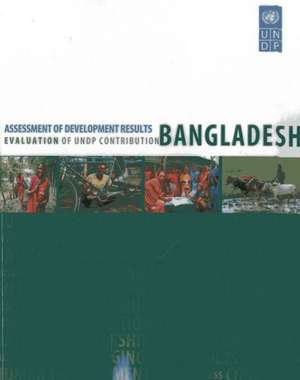 Assessment of Development Results: Bangladesh de United Nations