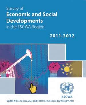 Survey of Economic and Social Developments in the Escwa Region 2011-2012 de United Nations