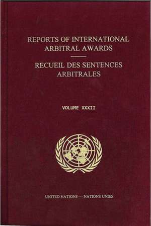 Reports of International Arbitral Awards, Vol. XXXII de United Nations Publications