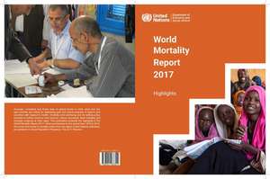 World Mortality Report 2017 Highlights de United Nations