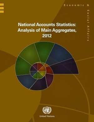 National Accounts Statistics: Analysis of Main Aggregates 2012 de United Nations