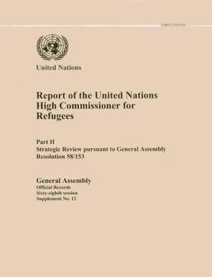 Report of the United Nations High Commissioner for Refugees, Part II: Strategic Review Pursuant to General Assembly Resolution 58/153 de United Nations