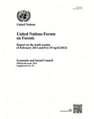 United Nations Forum on Forests - Report on the (): Supp. No. 22, 2013 de United Nations