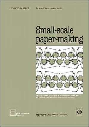 Small-Scale Paper-Making (Technology Series. Technical Memorandum No. 8) de ILO