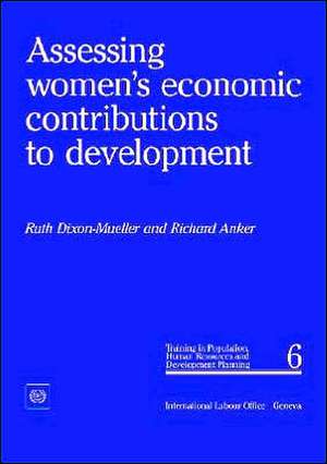 Assessing women's economic contributions to development (PHD 6) de Ruth Dixon-Mueller