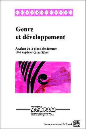 Genre Et Developpement. Analyse de La Place Des Femmes. Une Experience Au Sahel de Bit