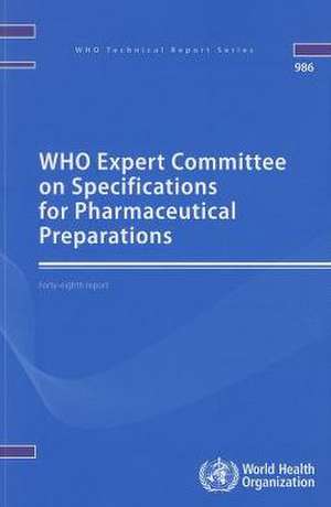 WHO Expert Committee on Specifications for Pharmaceutical Preparations: Forty-Eighth Meeting Report de World Health Organization