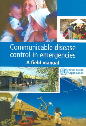 Communicable Disease Control in Emergencies de M a Connolly