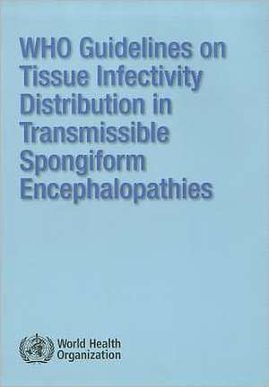 WHO Guidelines on Tissue Infectivity Distribution in Transmissible Spongiform Encephalopathies: Length/Height-For-Age, Weight-For-Age, Weight-For-Length, Weight-For-Height and Body Mass Index-F