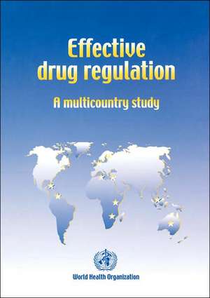 Effective Drug Regulation: A Multicountry Study de Sauwakon Ratanawijitrasin