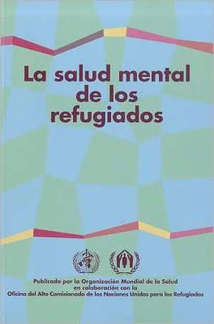 La Salud Mental de los Refugiados de World Health Organization