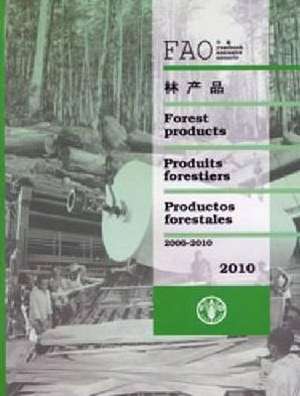 Yearbook of Forest Products 2010, 2006-2010 de Food and Agriculture Organization of the