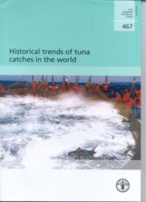 Historical Trends of Tuna Catches in the World de Food and Agriculture Organization of the