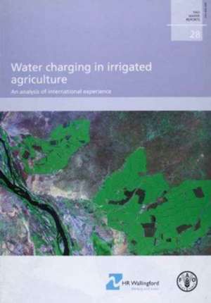 Water Charging in Irrigated Agriculture, an Analysis of International Experience de G. Cornish