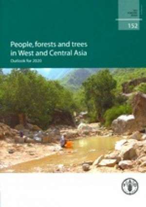 People, Forests and Trees in West and Central Asia: Outlook for 2020 de Food and Agriculture Organization of the