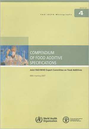 Compendium of Food Additive Specifications: Joint Fao/Who Expert Committee on Food Additives - 68th Meeting 2007 de Food and Agriculture Organization of the