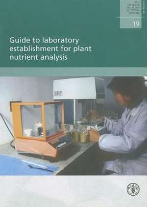 Guide to Laboratory Establishment for Plant Nutrient Analysis de M. R. Motsara