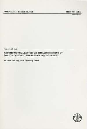 Report of the Expert Consultation on the Assessment of Socio-Economic Impacts of Aquaculture de Food and Agriculture Organization of the United Nations