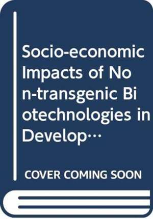 Socio-Economic Impacts of Non-Transgenic Biotechnologies in Developing Countries: The Case of Plant Micropropagation in Africa de Food and Agriculture Organization of the