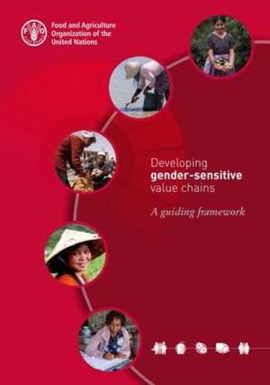 Developing Gender-sensitive Value Chains de Food and Agriculture Organization of the United Nations