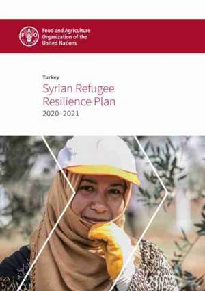 Turkey - Syrian Refugee Resilience Plan 2020-2021 de Food and Agriculture Organization of the United Nations