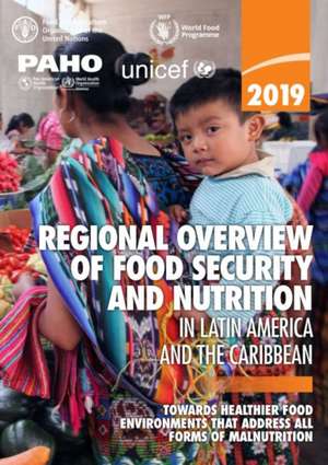 Latin America and the Caribbean - Regional Overview of Food Security 2019 de Food and Agriculture Organization of the United Nations