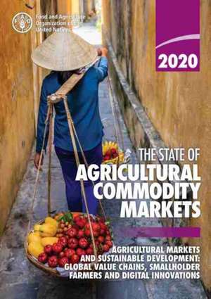 The State of Agricultural Commodity Markets 2020 de Food And Agriculture Organization