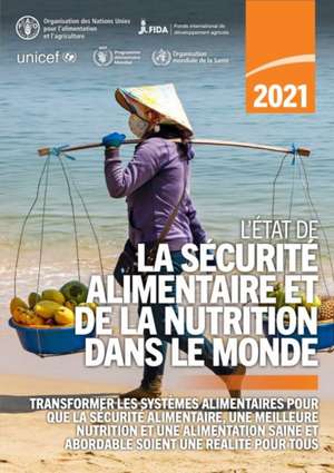 L'etat de la securite alimentaire et de la nutrition dans le monde 2021 de Food and Agriculture Organization of the United Nations