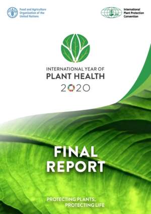 International Year of Plant Health - Final Report de Food and Agriculture Organization of the United Nations