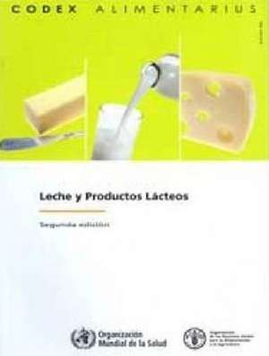 Leche y Productos Lacteos: Comision Fao/Oms del Codex Alimentarius de Food and Agriculture Organization of the