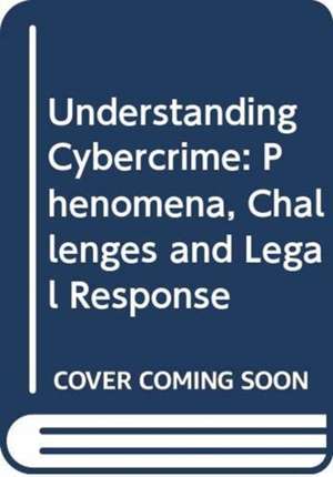 Understanding Cybercrime de United Nations Publications