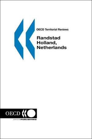 OECD Territorial Reviews Randstad Holland, Netherlands de OECD Publishing