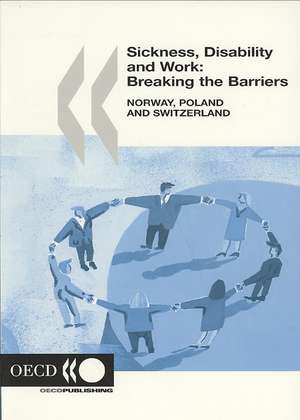 Sickness, Disability and Work: Norway, Poland and Switzerland de OECD Publishing