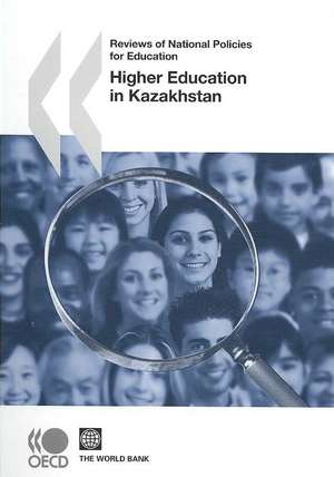 Reviews of National Policies for Education Higher Education in Kazakhstan de OECD Publishing