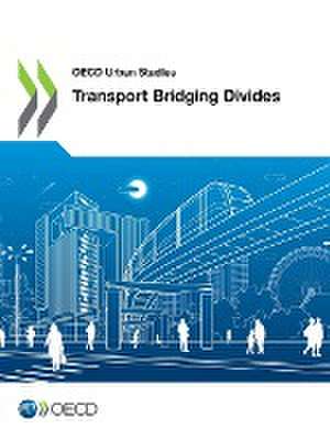 Transport Bridging Divides de Oecd
