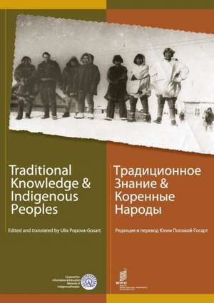 Traditional Knowledge & Indigenous Peoples de Ulia Popova-Gosart