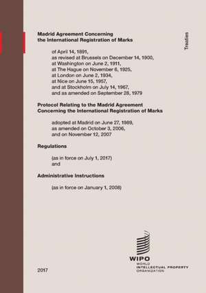 Madrid Agreement Concerning the International Registration of Marks: Regulations as in Force on July 1, 2017 de Wipo