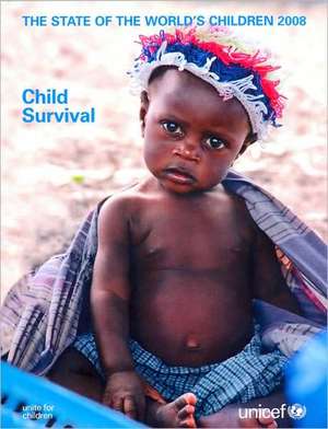 The State of the World's Children: Child Survival de UNICEF