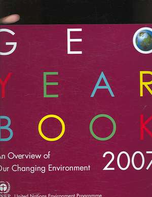 GEO Year Book 2007: An Overview of Our Changing Environment de Paul Harrison