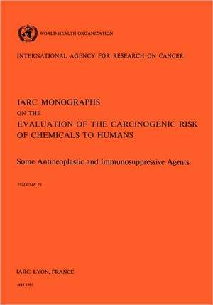 Some Antineoplastic and Immunosupressive Agents de Iarc