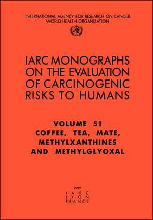 Coffee, Tea, Mate, Methylxanthines and Methylglyoxal de World Health Organization