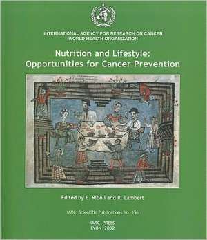 Nutrition and Lifestyle: Opportunities for Cancer Prevention de E. Riboli