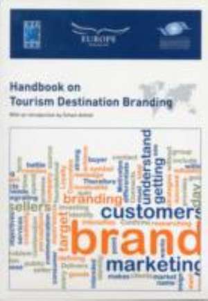 Handbook on Tourism Destination Branding de World Tourism Organization