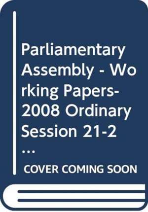 Parliamentary Assembly - Working Papers- 2008 Ordinary Session 21-25 January 2008: First Part Volume 2 de COUNCIL OF EUROPE PARLIAMENTARY ASSEMBLY